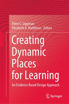 portada Creating Dynamic Places for Learning: An Evidence Based Design Approach (in English)