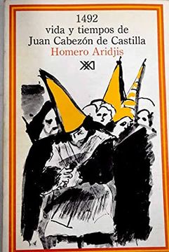 portada 1492, Vida y Tiempos de Juan Cabezón de Castilla
