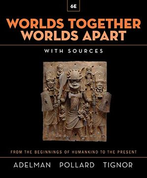 portada Worlds Together, Worlds Apart: A History of the World From the Beginnings of Humankind to the Present 