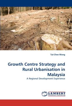 portada Growth Centre Strategy and Rural Urbanisation in Malaysia: A Regional Development Experience