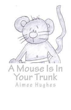 portada A Mouse Is In Your Trunk