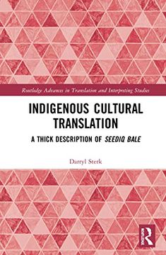 portada Indigenous Cultural Translation: A Thick Description of Seediq Bale (Routledge Advances in Translation and Interpreting Studies) (en Inglés)