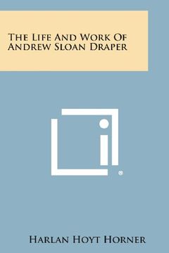 portada Life and Work of Andrew Sloan Draper (en Inglés)