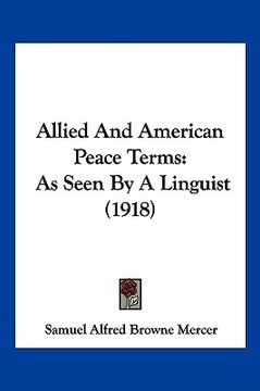 portada allied and american peace terms: as seen by a linguist (1918) (en Inglés)