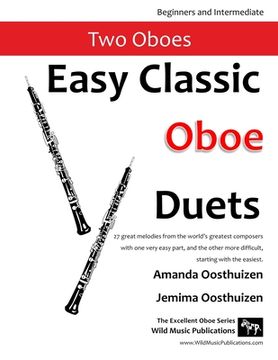 portada Easy Classic Oboe Duets: 27 great melodies from the world's greatest composers with one very easy part and the other more difficult. (in English)