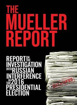 portada The Mueller Report: [Full Color] Report On The Investigation Into Russian Interference In The 2016 Presidential Election (in English)