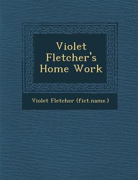 portada Violet Fletcher's Home Work (in English)