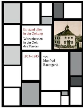 portada Es stand alles in der Zeitung: Witzenhausen in der Zeit des Terrors 1933 - 1945 (en Alemán)