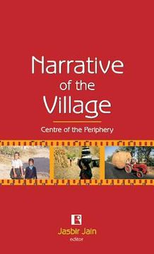 portada Narrative of the Village: Centre of the Periphery (en Inglés)