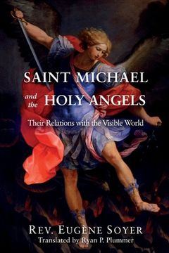 portada Saint Michael and the Holy Angels: Their Relations with the Visible World