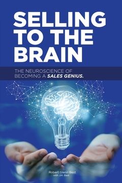 portada Selling to the Brain: The Neuroscience of Becoming a Sales Genius