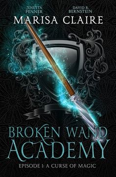 portada Broken Wand Academy: Episode 1: A Curse of Magic (en Inglés)