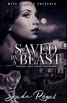 portada Saved By a Beast: A Phoenix Pack Urban Paranormal (en Inglés)