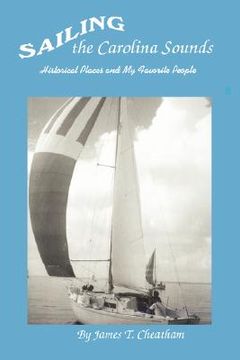 portada sailing the carolina sounds: historical places and my favorite people (en Inglés)