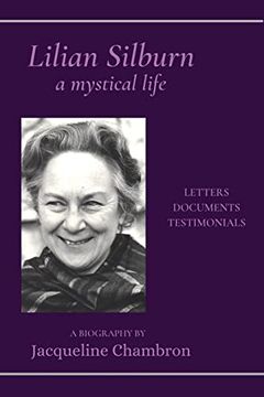 portada Lilian Silburn, a Mystical Life: Letters, Documents, Testimonials: A Biography (en Inglés)