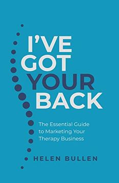 portada I've got Your Back: The Essential Guide to Marketing Your Therapy Business 