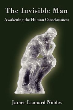 portada the invisible man: awakening the human consciousness (en Inglés)