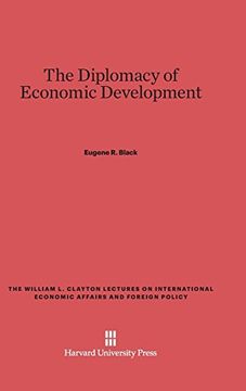 portada The Diplomacy of Economic Development (William l. Clayton Lectures on International Economic Affair) (en Inglés)