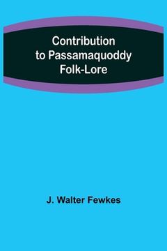 portada Contribution to Passamaquoddy Folk-Lore (en Inglés)