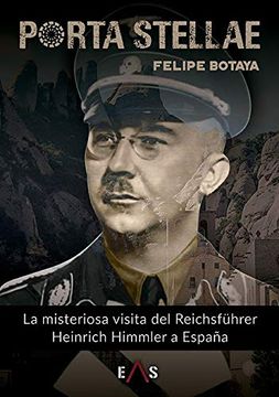 portada Porta Stellae: La Misteriosa Visita del Reichsführer Heinrich Himmler a España (in Spanish)