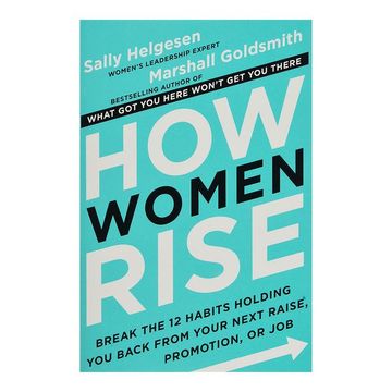 portada How Women Rise: Break the 12 Habits Holding you Back From Your Next Raise, Promotion, or job (en Inglés)