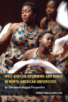 portada West African Drumming and Dance in North American Universities: An Ethnomusicological Perspective (en Inglés)