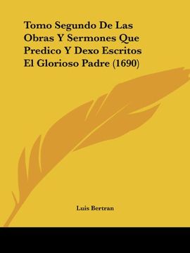 portada Tomo Segundo de las Obras y Sermones que Predico y Dexo Escritos el Glorioso Padre (1690) (in Spanish)