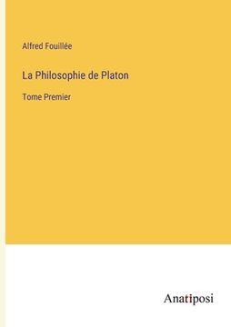 portada La Philosophie de Platon: Tome Premier (en Francés)