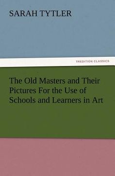 portada the old masters and their pictures for the use of schools and learners in art