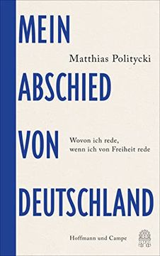 portada Mein Abschied von Deutschland: Wovon ich Rede, Wenn ich von Freiheit Rede (en Alemán)