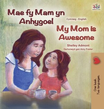 portada My Mom is Awesome (Welsh English Bilingual Book for Kids)
