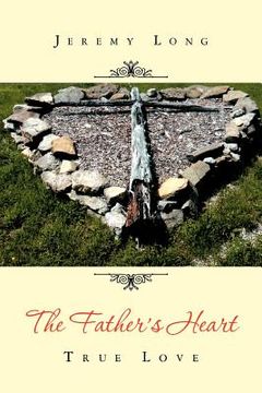 portada the father's heart: true love (en Inglés)