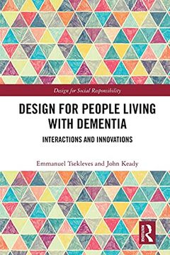 portada Design for People Living With Dementia: Interactions and Innovations (Design for Social Responsibility) (en Inglés)