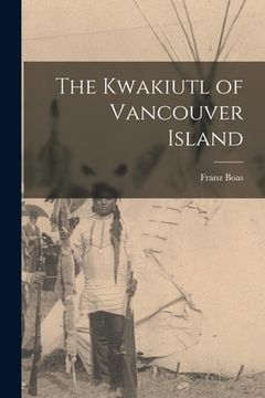 portada The Kwakiutl of Vancouver Island (en Inglés)