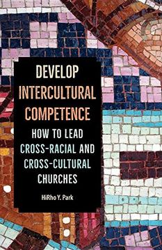 portada Develop Intercultural Competence: How to Lead Cross-Racial and Cross-Cultural Churches (en Inglés)