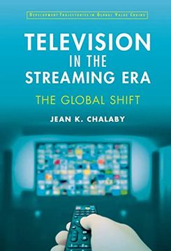 portada Television in the Streaming Era: The Global Shift (Development Trajectories in Global Value Chains) (en Inglés)