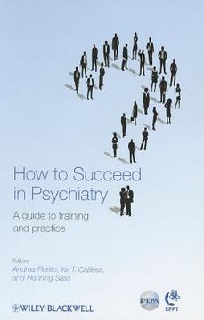 portada How to Succeed in Psychiatry: A Guide to Training and Practice