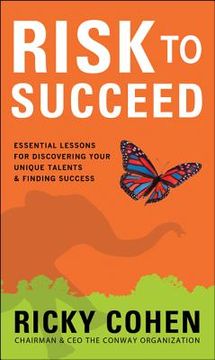 portada risk to succeed: essential lessons for discovering your unique talents and finding success