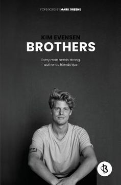 portada Brothers: Every man needs strong, authentic friendships (en Inglés)