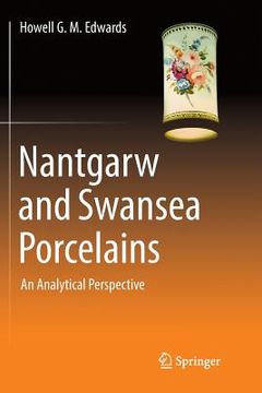 portada Nantgarw and Swansea Porcelains: An Analytical Perspective (en Inglés)