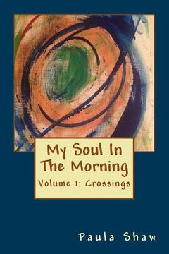 portada My Soul In The Morning: Volume 1: Crossings (en Inglés)