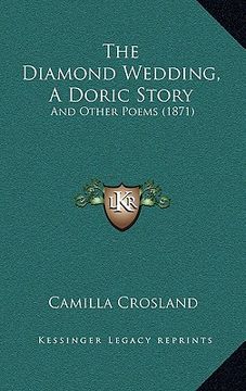 portada the diamond wedding, a doric story: and other poems (1871) (en Inglés)