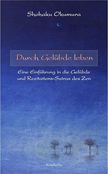 portada Durch Gelübde Leben: Eine Einführung in die Gelübde und Rezitationssutras des zen (en Alemán)