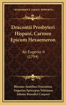 portada Dracontii Presbyteri Hispani, Carmen Epicum Hexaemeron: Ab Eugenio II (1794) (en Latin)