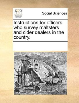 portada instructions for officers who survey maltsters and cider dealers in the country. (en Inglés)