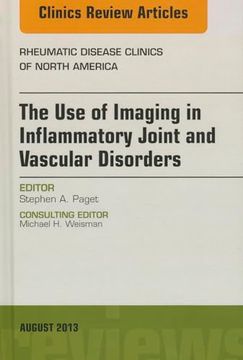portada The Use of Imaging in Inflammatory Joint and Vascular Disorders, an Issue of Rheumatic Disease Clinics: Volume 39-3 (in English)