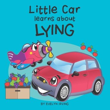 portada Little Car Learns About Lying (en Inglés)