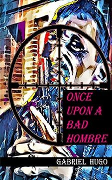 portada Once Upon a bad Hombre (en Inglés)