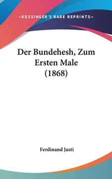 portada Der Bundehesh, Zum Ersten Male (1868) (en Alemán)