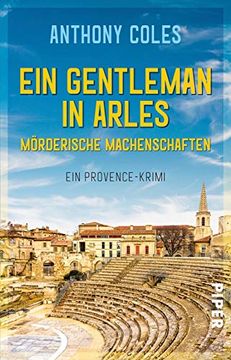 portada Ein Gentleman in Arles? Mörderische Machenschaften: Ein Provence-Krimi (Peter-Smith-Reihe, Band 1) (en Alemán)
